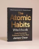 The Atomic Habits Workbook: Official Companion To Atomic Habits by James Clear | Guided Journal, Habit Tracker, Daily Routine Planner: Official Companion to the #1 Worldwide Bestseller - Image 2